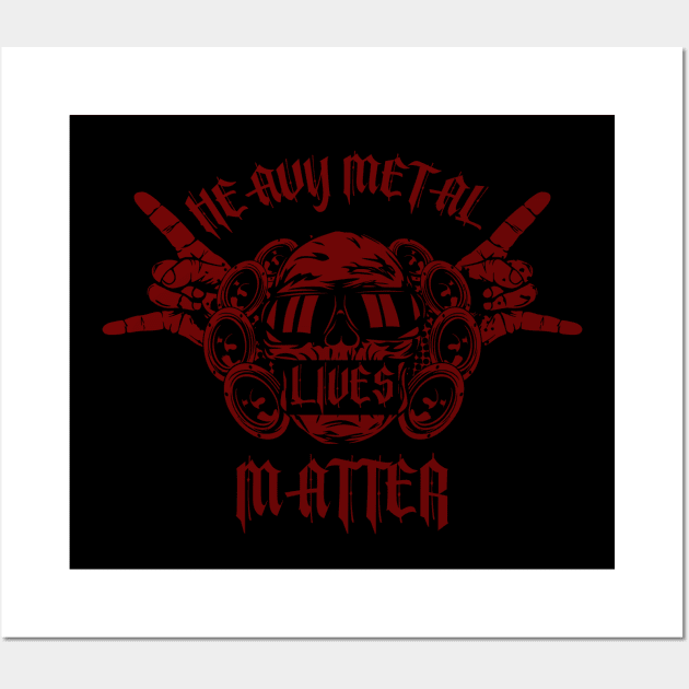 Heavy Metal Lives Matters Wall Art by Poyfriend